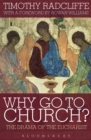 Image for Why Go to Church?: The Drama of the Eucharist