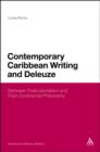 Image for Contemporary Caribbean Writing and Deleuze: Literature Between Postcolonialism and Post-Continental Philosophy