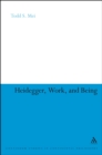 Image for Heidegger, Work, and Being