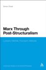 Image for Marx through post-structuralism: Lyotard, Derrida, Foucault, Deleuze