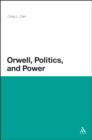 Image for Orwell, Politics, and Power