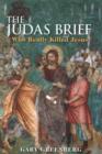 Image for The Judas Brief: Who Really Killed Jesus?