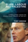 Image for Blair, Labour and Palestine: conflicting views on Middle East peace after 9/11