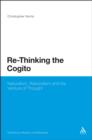 Image for Re-Thinking the Cogito: Naturalism, Reason and the Venture of Thought