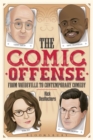 Image for The Comic Offense from Vaudeville to Contemporary Comedy