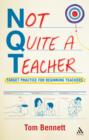 Image for Not Quite a Teacher: Target Practice for Beginning Teachers