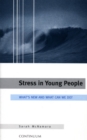 Image for Stress in Young People: What&#39;s New and What To Do