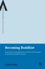 Image for Becoming Buddhist: experiences of socialization and self-transformation in two Australian Buddhist centres