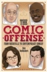 Image for The comic offense from vaudeville to contemporary comedy: Larry David, Tina Fey, Stephen Colbert, and Dave Chappelle