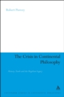 Image for The Crisis in Continental Philosophy: History, Truth and the Hegelian Legacy