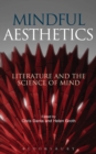 Image for Mindful aesthetics: literature and the science of mind