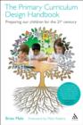 Image for The Primary Curriculum Design Handbook: Preparing Our Children for the 21st Century