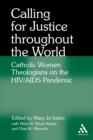 Image for Calling for justice throughout the world: Catholic women theologians on the HIV/AIDS pandemic