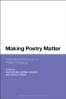 Image for Making poetry matter: international research on poetry pedagogy