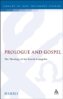 Image for Prologue and Gospel: the theology of the fourth evangelist