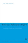 Image for Berkeley&#39;s philosophy of spirit: consciousness, ontology, and the elusive subject