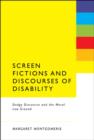 Image for Screen Fictions and Discourses of Disability : Dodgy Discourse and the Moral Low Ground