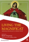 Image for Living the Magnificat: affirming Catholicism in a broken world