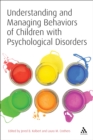 Image for Understanding and Managing Behaviors of Children With Psychological Disorders: A Reference for Classroom Teachers