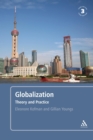 Image for Globalization: theory and practice