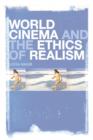 Image for World Cinema and the Ethics of Realism