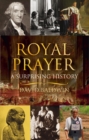 Image for Royal prayers: a surprising history