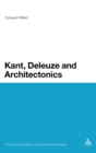 Image for Kant, Deleuze and Architectonics