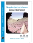 Image for Neanderthals in the Levant: behavioral organization and the beginnings of human modernity