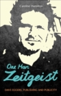 Image for One Man Zeitgeist: Dave Eggers, Publishing and Publicity