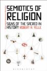 Image for Semiotics of religion: signs of the sacred in history