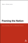 Image for Framing the nation: documentary film in interwar France