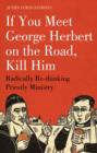 Image for If You Meet George Herbert On the Road-- Kill Him: Radically Rethinking Priestly Ministry