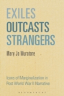 Image for Exiles, outcasts, strangers: icons of marginalization in post World War II narratives
