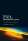 Image for Rethinking the Education Improvement Agenda: A Critical Philosophical Approach