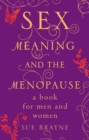 Image for Sex, Meaning, and the Menopause