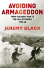 Image for Avoiding Armageddon: From the Great War to the Fall of France, 1918-40