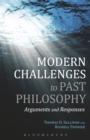 Image for Modern challenges to past philosophy  : arguments and responses