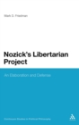 Image for Nozick&#39;s libertarian project  : an elaboration and defense