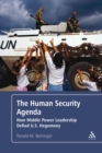 Image for The human security agenda: how middle power leadership defied U.S. hegemony