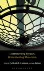 Image for Understanding Bergson, Understanding Modernism