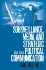 Image for Sousveillance, media and strategic political communication: Iraq, USA, UK
