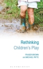 Image for Rethinking children&#39;s play