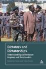 Image for Dictators and dictatorships  : understanding authoritarian regimes and their leaders