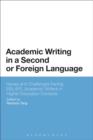Image for Academic Writing in a Second Or Foreign Language: Issues and Challenges Facing Esl/efl Academic Writers in Higher Education Contexts