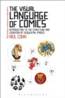 Image for The visual language of comics: introduction to the structure and cognition of sequential images