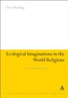 Image for Ecological Imaginations in the World Religions: An Ethnographic Analysis