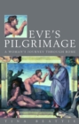 Image for Eve&#39;s Pilgrimage: A Woman&#39;s Quest for the City of God