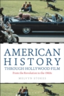 Image for American history through Hollywood film  : from the Revolution to the 1960s