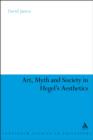 Image for Art, Myth and Society in Hegel&#39;s Aesthetics