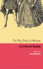 Image for &#39;Tis pity she&#39;s a whore: a critical guide